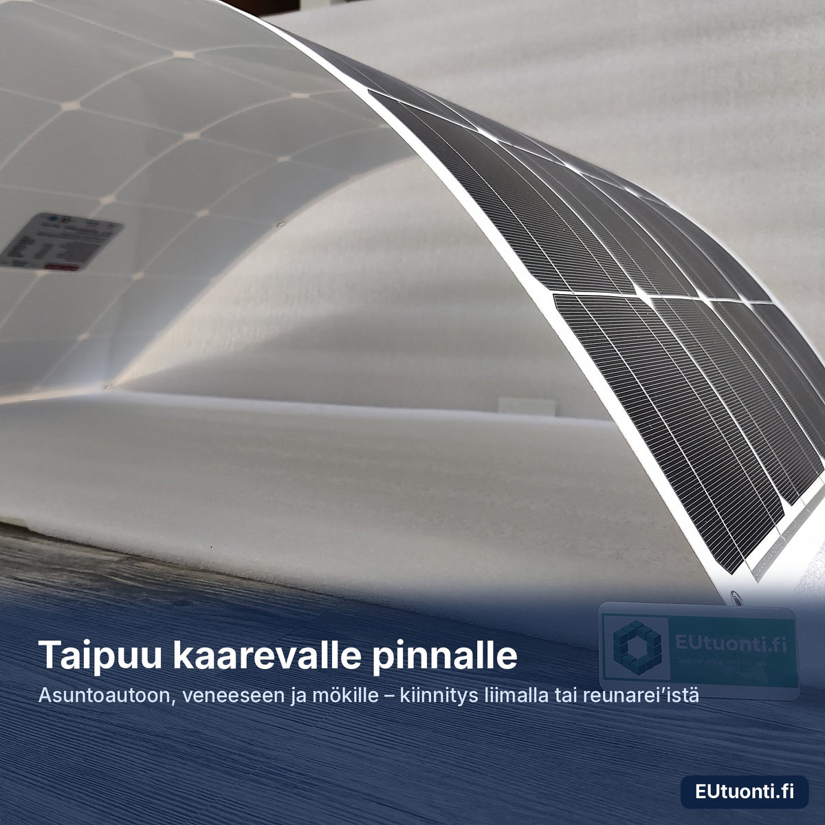 Taipuisa aurinkopaneeli kaarelle taivutettuna – asuntoautoon, veneeseen ja mökille
